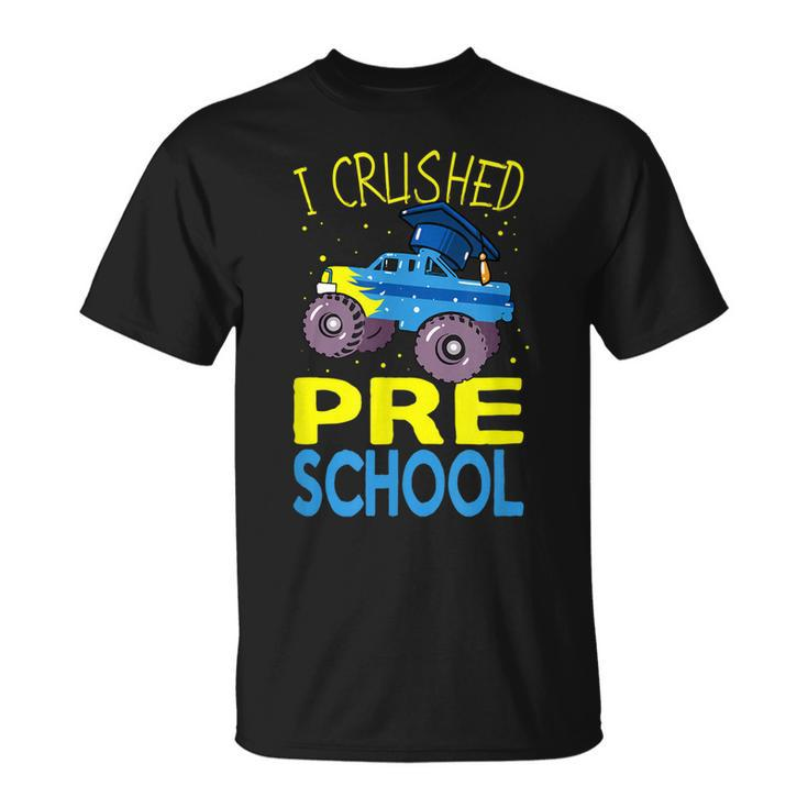 I Crushed Preschool Monster Truck Graduation Cap Boys  Unisex T-Shirt