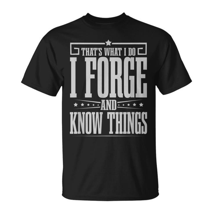 I Forge And Proud Blacksmith Hammer Blacksmithing Print  Unisex T-Shirt