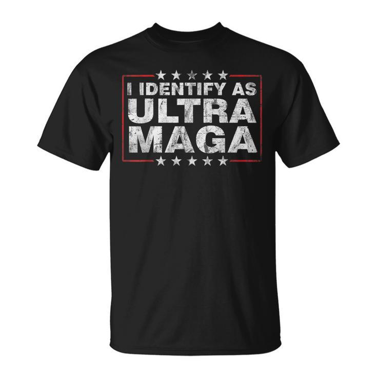 I Identify As Ultra Maga  Support Great Maga King 2024  Unisex T-Shirt