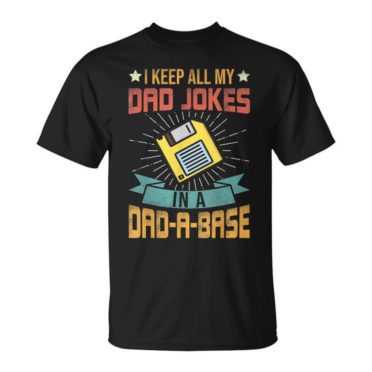 I Keep All My Dad Jokes In A Dad-A-Base Vintage Fathers Day  Unisex T-Shirt