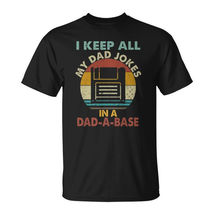 I Keep All My Dad Jokes In A Dad-A-Base Vintage Retro Daddy Unisex T-Shirt