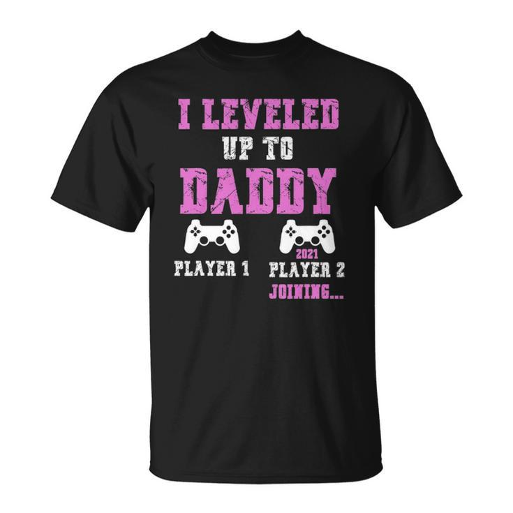 I Leveled Up To Daddy 2021 Funny Soon To Be Dad 2021 Ver2 Unisex T-Shirt