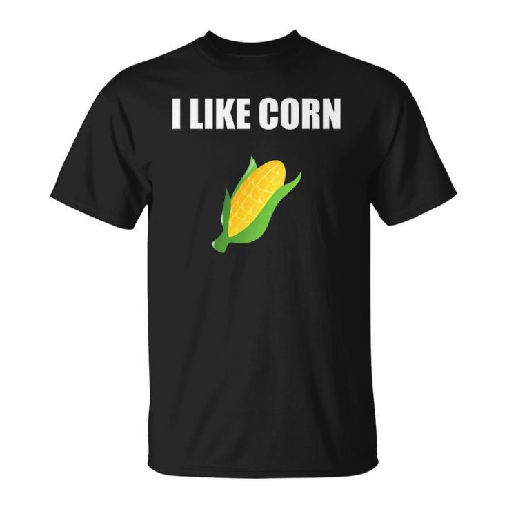 I Like Corn Corn Lover Gift Unisex T-Shirt