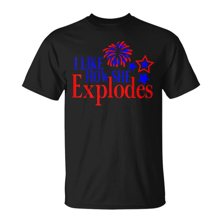 I Like How She Explodes Funny 4Th Of July Matching Couple  Unisex T-Shirt
