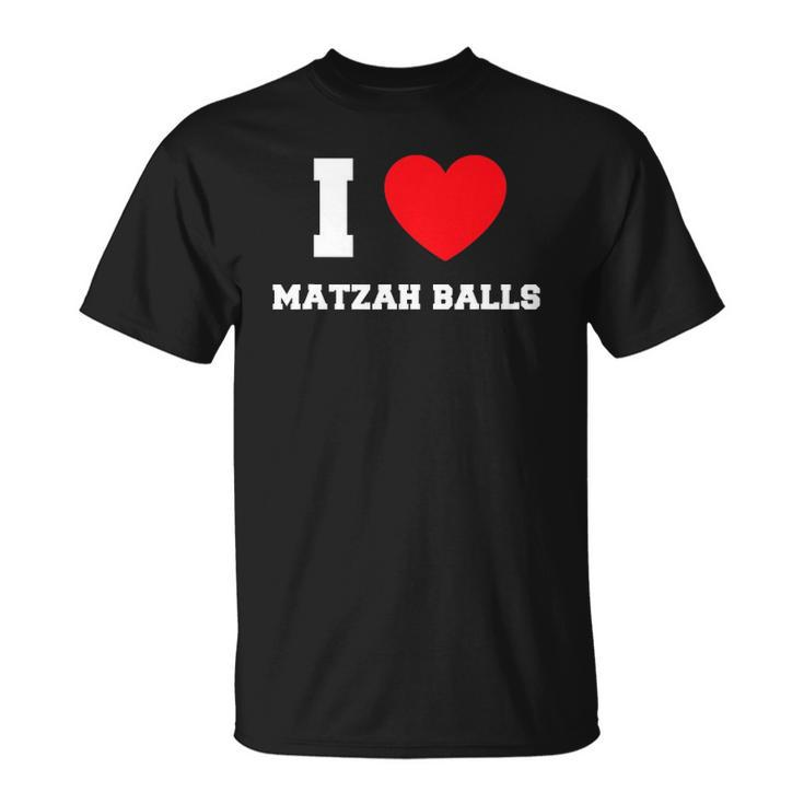 I Love Matzah Balls Lover Gift Unisex T-Shirt