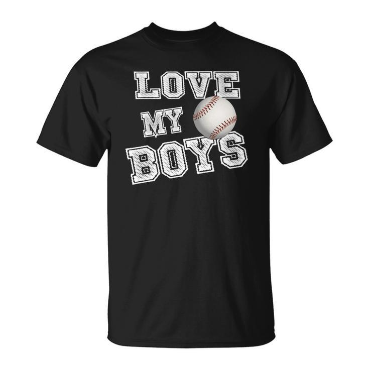 I Love My Boys Baseball  For Moms-Cute Baseball Mom Unisex T-Shirt