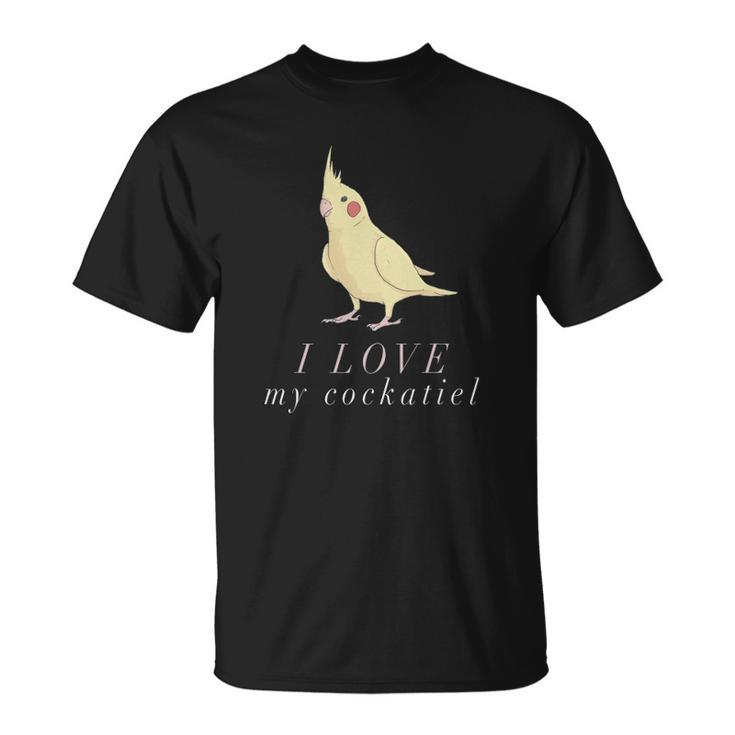 I Love My Cockatiel  - Cockatiel Parrot Unisex T-Shirt