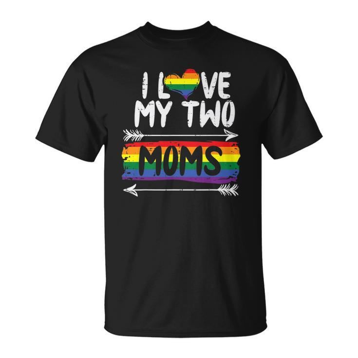 I Love My Two Moms Rainbow Gay Pride Flag Lgbtq Ally Kids Unisex T-Shirt