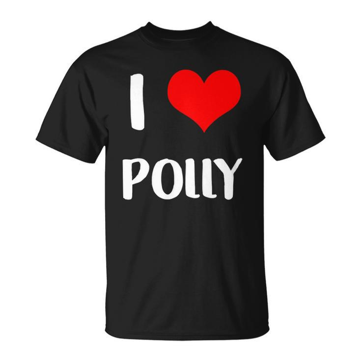 I Love Polly Gift Guy Heart Anniversary 6 Happy Valentines Day Unisex T-Shirt