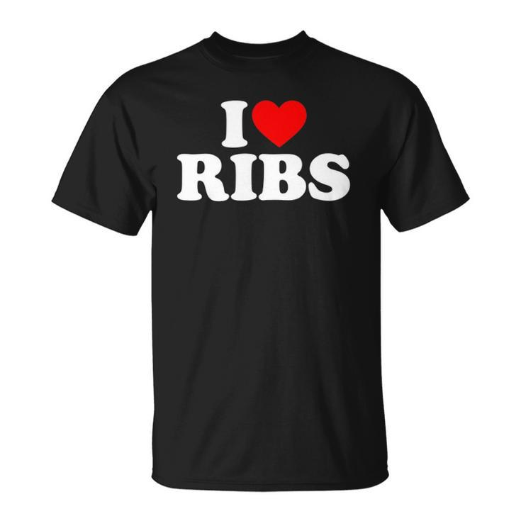 I Love Ribs I Heart Ribs  Food Lover Unisex T-Shirt