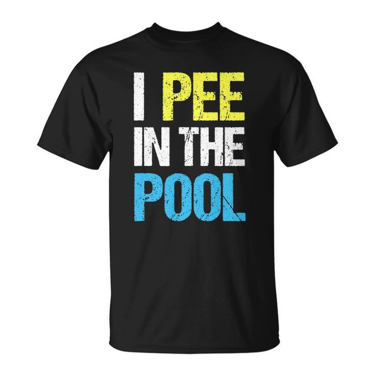 I Pee In The Pool Funny Summer Unisex T-Shirt