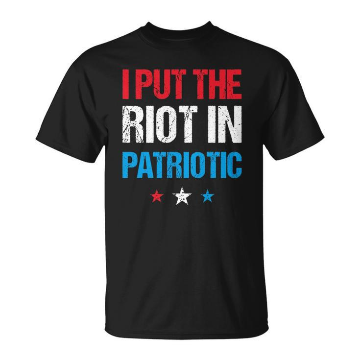 I Put The Riot In Patriotic America Fourth Of July Merch Unisex T-Shirt