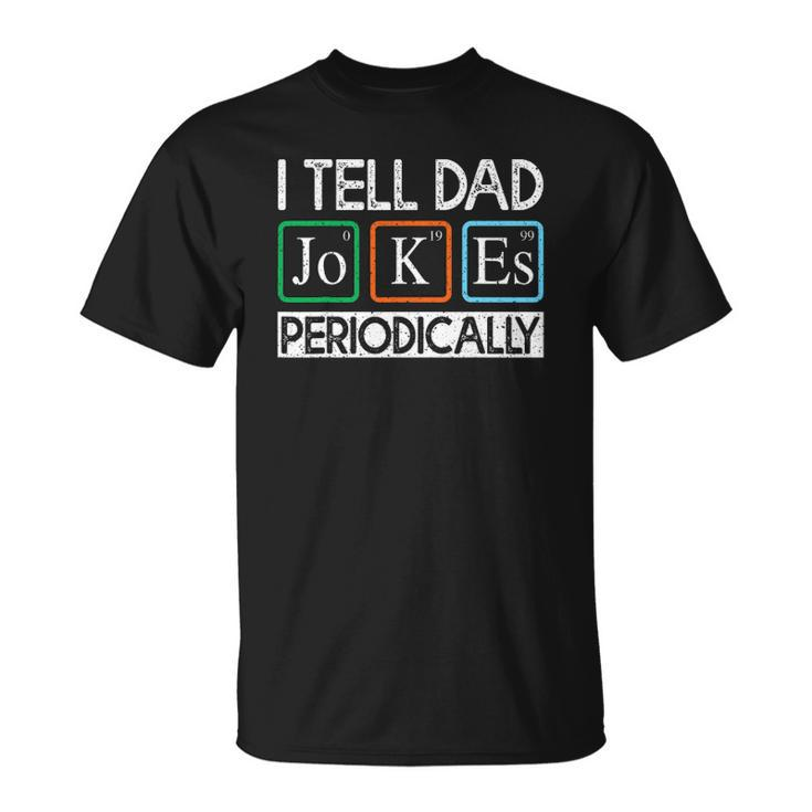 I Tell Dad Jokes Periodically Funny Vintage Fathers Day Unisex T-Shirt