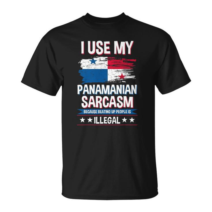 I Use My Panamanian Sarcasm Panamanian Unisex T-Shirt