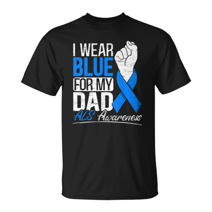 I Wear Blue For My Dad Als Awareness Supporter Warrior Unisex T-Shirt
