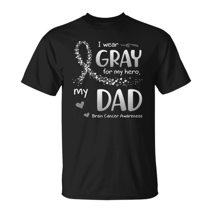 I Wear Gray For Dad Brain Cancer Awareness Unisex T-Shirt