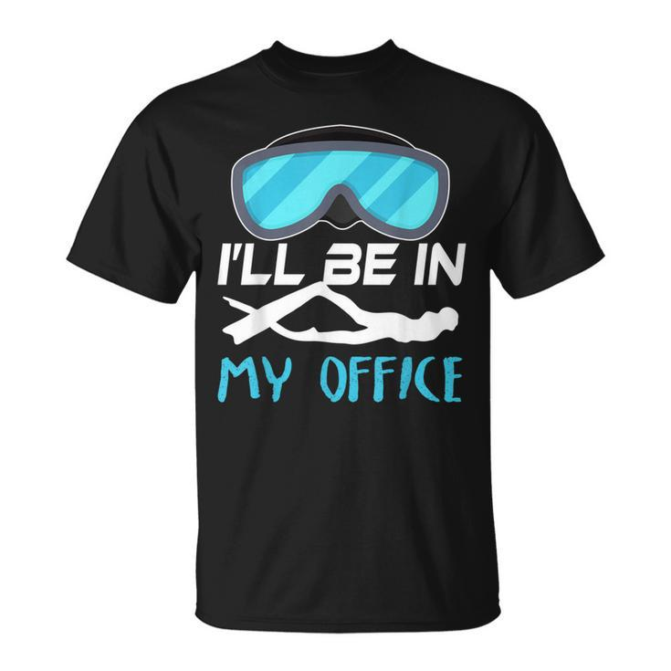 Ill Be In My Office Diver Scuba Diving T-shirt