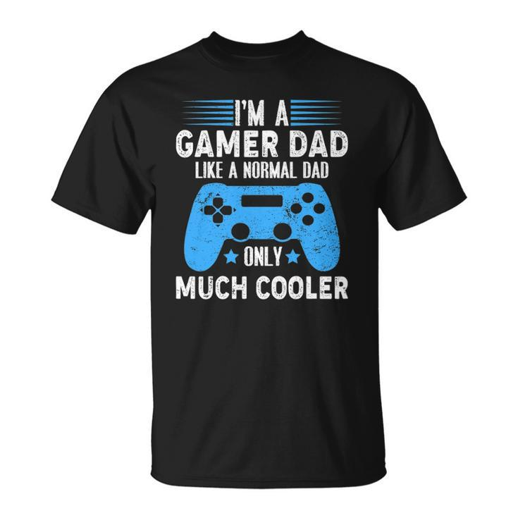 Im A Gaming Dad Video Gamer Geeks Daddy Gamer Dad Gaming Unisex T-Shirt