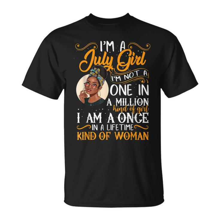 Im A July Girl Black Women Cancer July Birthday For Girl  Unisex T-Shirt