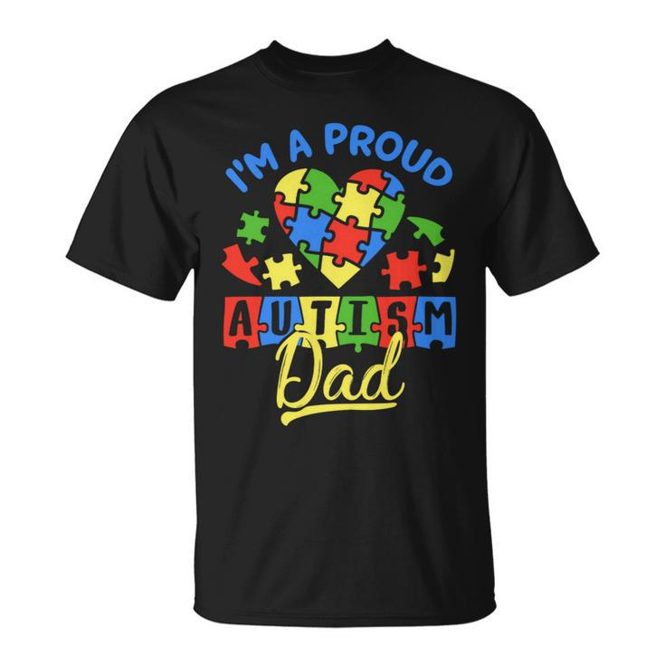 Im A Proud Autism Dad Autism Awareness Autistic Unisex T-Shirt