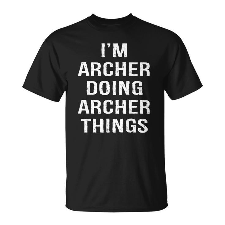 Im Archer Doing Archer Things Name Birthday Unisex T-Shirt