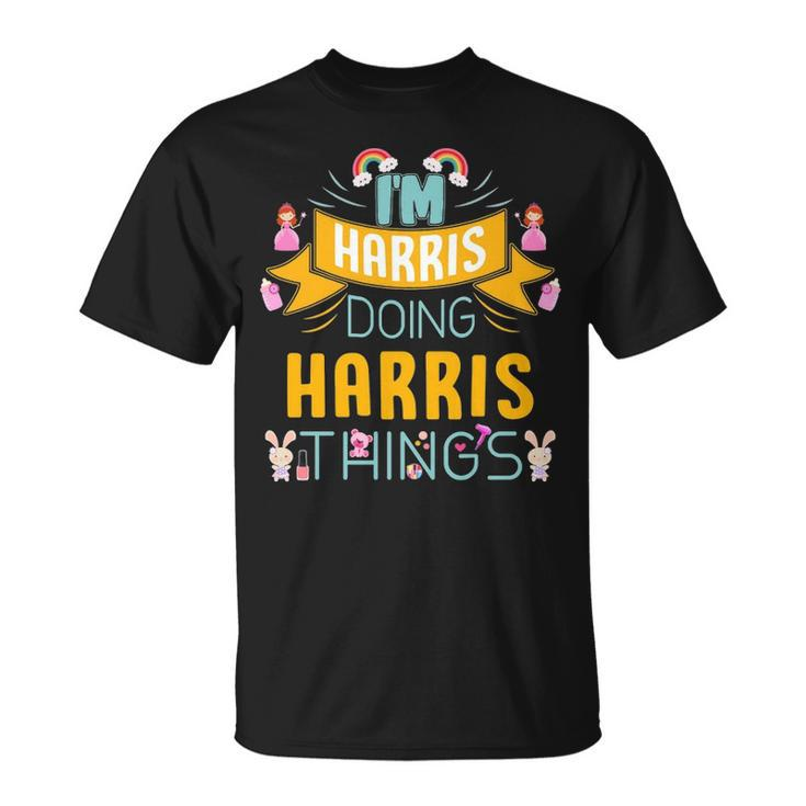 Im Harris Doing Harris Things Harris Shirt  For Harris  Unisex T-Shirt