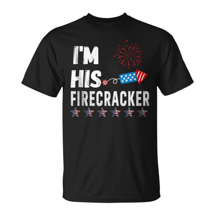 Im His Firecracker Cute 4Th Of July Matching Couple For Her  Unisex T-Shirt