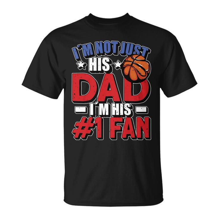 Im Not Just His Dad Father´S Day 4Th Of July Basketball   Unisex T-Shirt