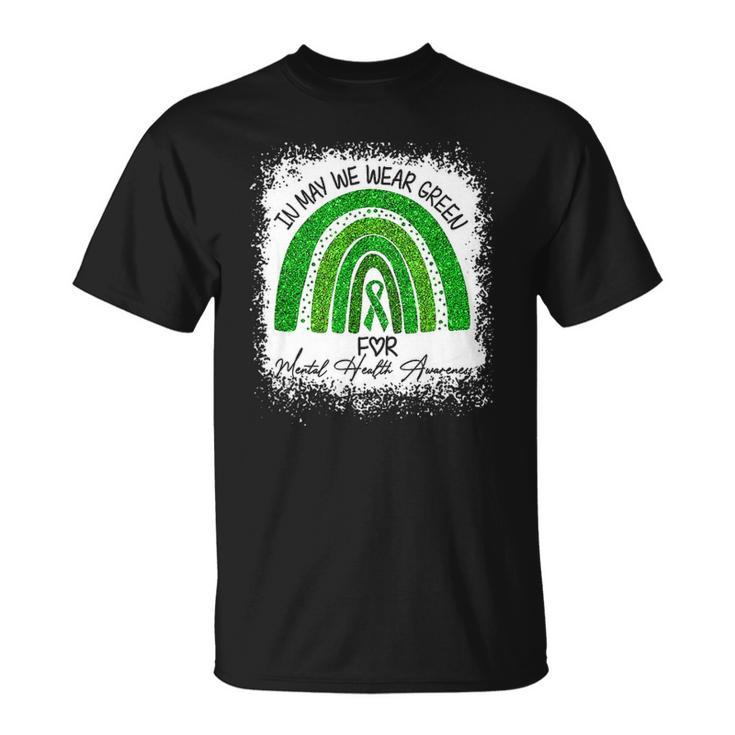 In May We Wear Green For Mental Health Awareness Rainbow Unisex T-Shirt
