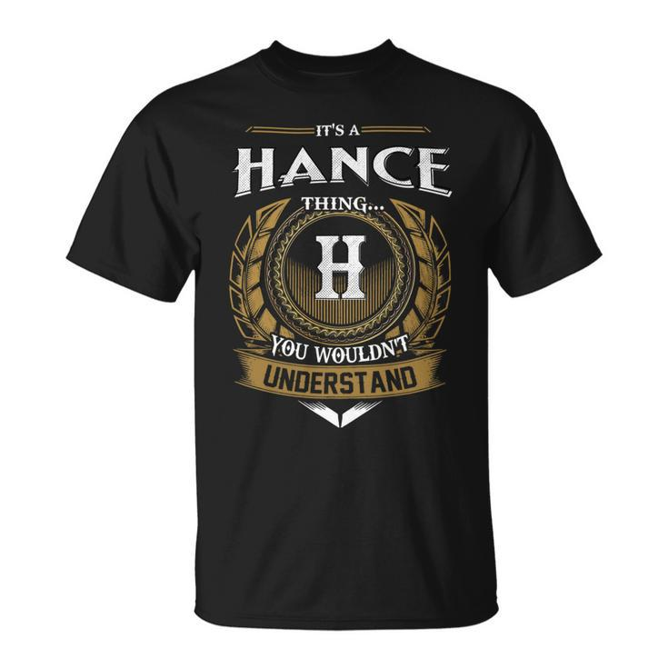 Its A Hance Thing You Wouldnt Understand Name  Unisex T-Shirt