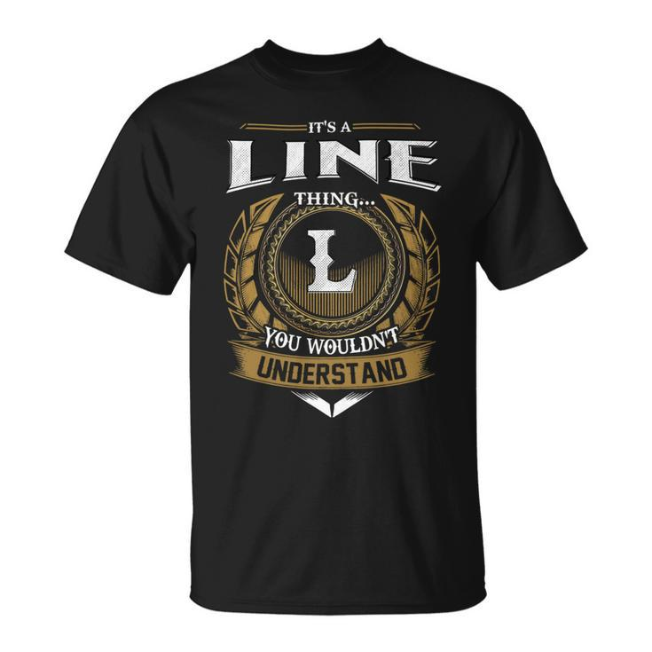 Its A Line Thing You Wouldnt Understand Name  Unisex T-Shirt