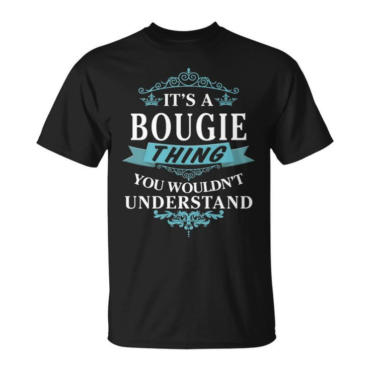 Its A Bougie Thing You Wouldnt Understand T Shirt Bougie Shirt Name Bougie T-Shirt
