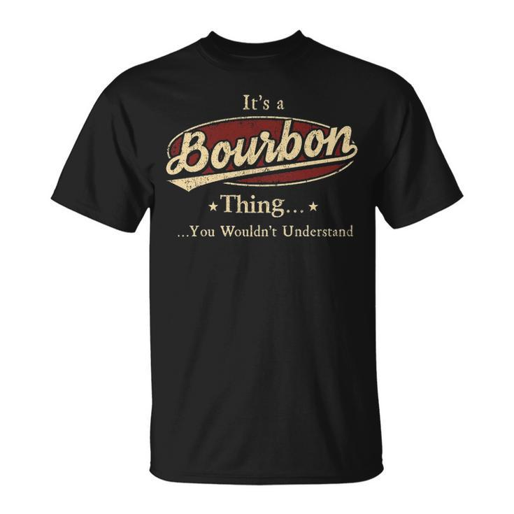 Its A Bourbon Thing You Wouldnt Understand Bourbon T-Shirt