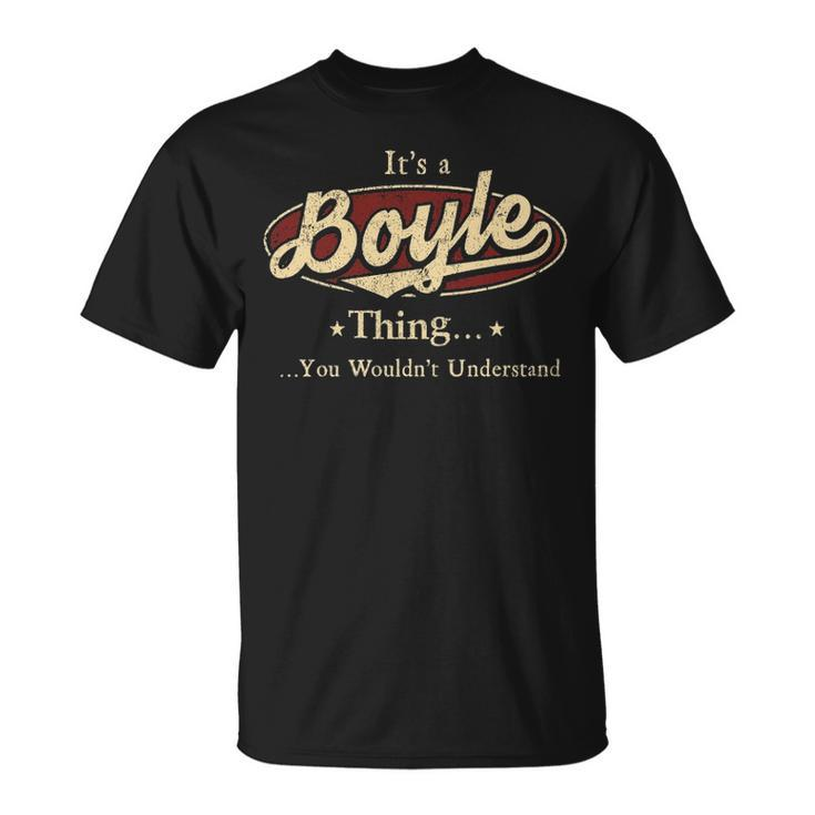 Its A BOYLE Thing You Wouldnt Understand Shirt BOYLE Last Name Shirt With Name Printed BOYLE T-Shirt