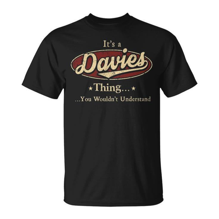 Its A Davies Thing You Wouldnt Understand Davies T-Shirt