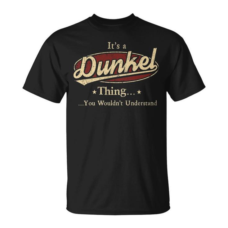 Its A Dunkel Thing You Wouldnt Understand Dunkel T-Shirt