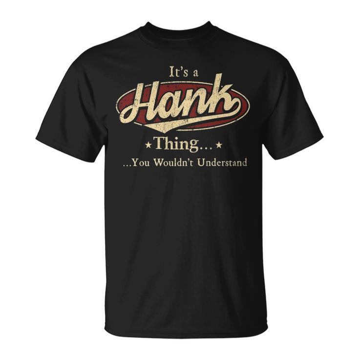 Its A Hank Thing You Wouldnt Understand Hank T-Shirt