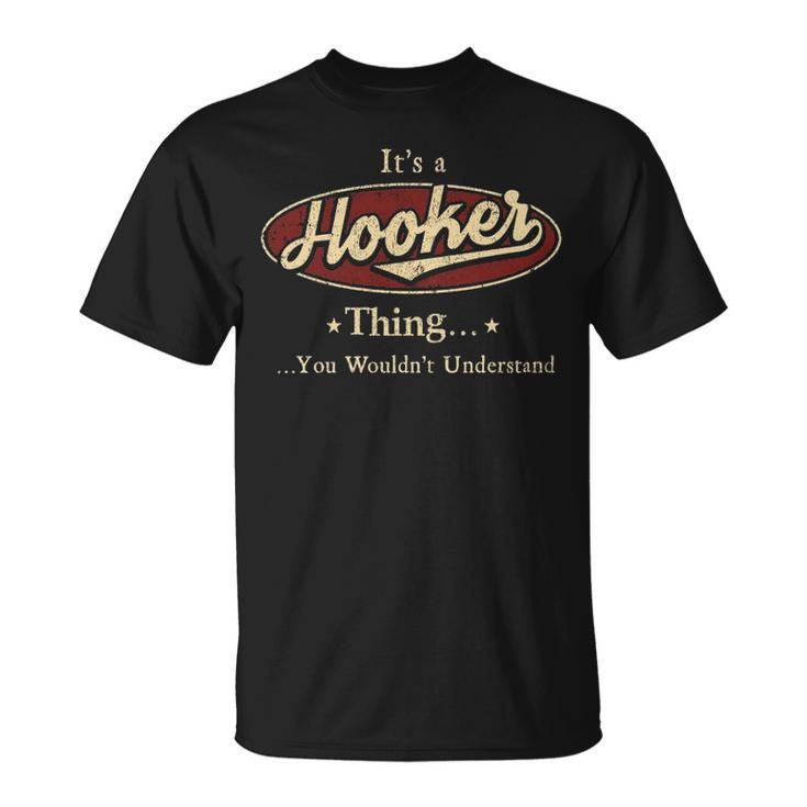 Its A Hooker Thing You Wouldnt Understand Hooker T-Shirt