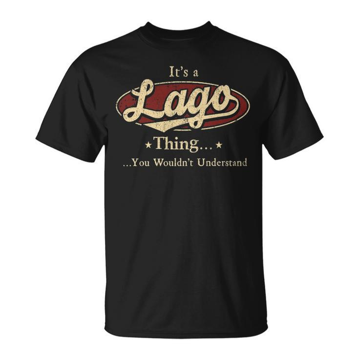 Its A Lago Thing You Wouldnt Understand Lago T-Shirt