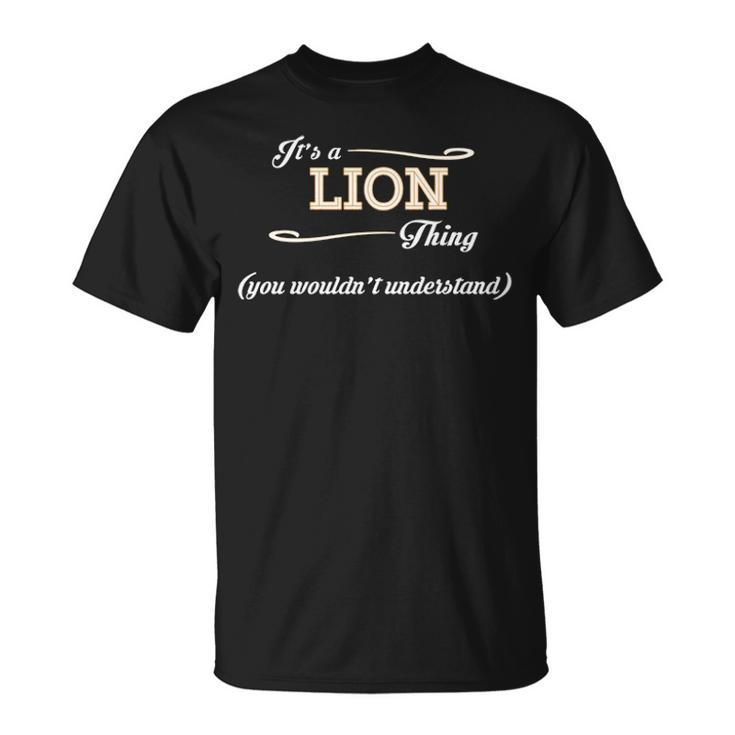 Its A Lion Thing You Wouldnt Understand T Shirt Lion Shirt Name Lion T-Shirt