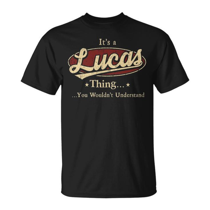 Its A Lucas Thing You Wouldnt Understand Lucas T-Shirt