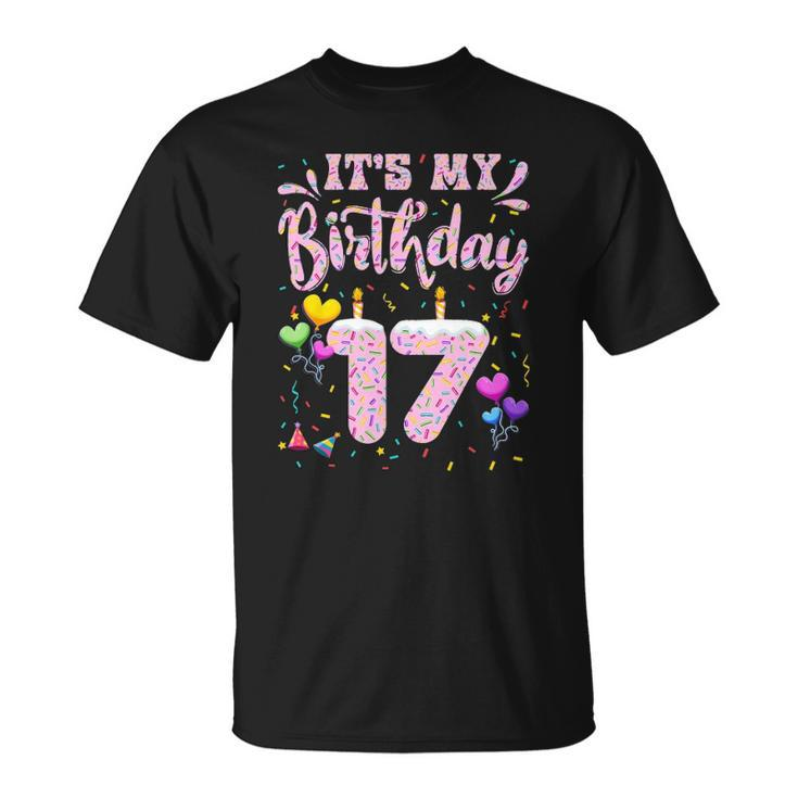 Its My 17Th Birthday Girl Doughnut Happy 17 Years Old Teens Unisex T-Shirt