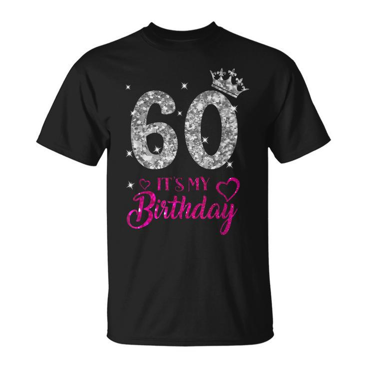 Its My 60Th Birthday 60 Years Old 1962 Birthday  Unisex T-Shirt