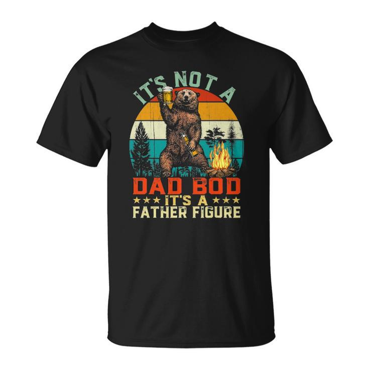 Its Not A Dad Bod Its A Father Figure Funny Bear Vintage Unisex T-Shirt