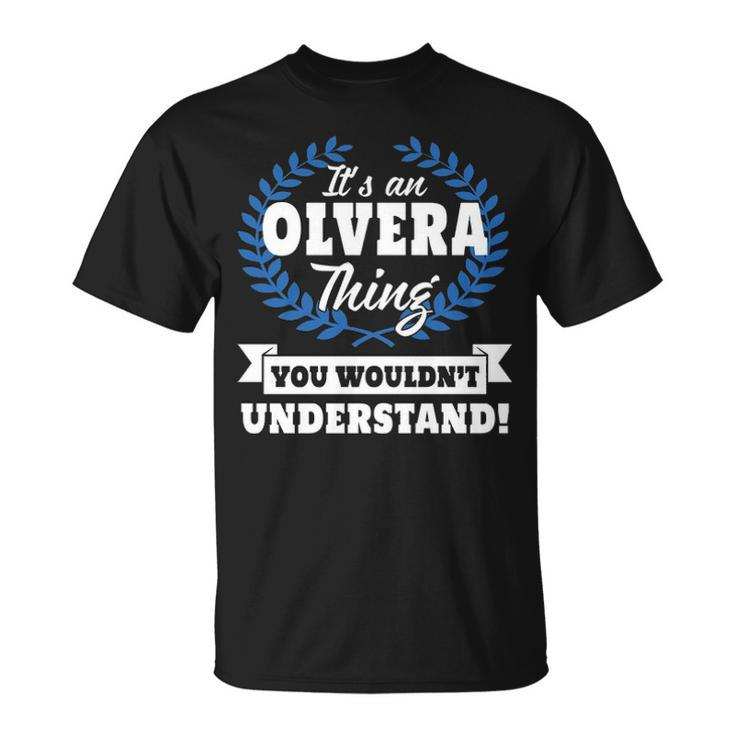 Its An Olvera Thing You Wouldnt Understand T Shirt Olvera Shirt Name Olvera A T-Shirt