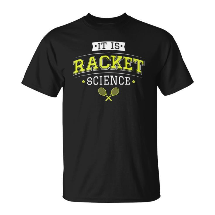 Its Racket Science - Funny Tennis Lover & Coach  Unisex T-Shirt