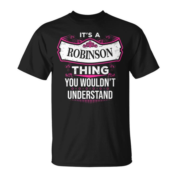Its A Robinson Thing You Wouldnt Understand T Shirt Robinson Shirt Name Robinson T-Shirt