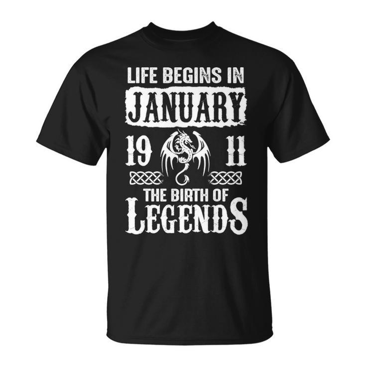 January 1911 Birthday Life Begins In January 1911 T-Shirt