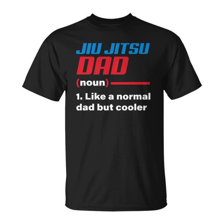 Jiu Jitsu Dad Definition Fathers Day Gift Idea Unisex T-Shirt