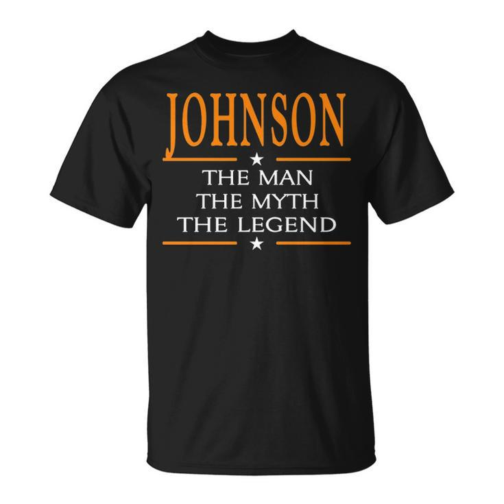 Johnson Name Johnson The Man The Myth The Legend T-Shirt
